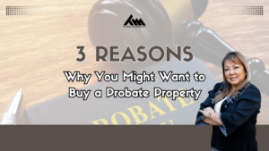 3 Reasons Why You Might Want to Buy a Probate Property
